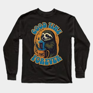 Good Time For EVER Long Sleeve T-Shirt